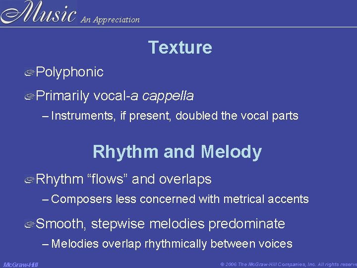 An Appreciation Texture Polyphonic Primarily vocal-a cappella – Instruments, if present, doubled the vocal An Appreciation Texture Polyphonic Primarily vocal-a cappella – Instruments, if present, doubled the vocal