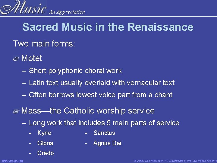 An Appreciation Sacred Music in the Renaissance Two main forms: Motet – Short polyphonic An Appreciation Sacred Music in the Renaissance Two main forms: Motet – Short polyphonic