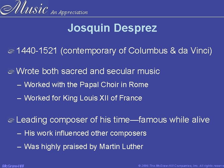 An Appreciation Josquin Desprez 1440 -1521 (contemporary of Columbus & da Vinci) Wrote both An Appreciation Josquin Desprez 1440 -1521 (contemporary of Columbus & da Vinci) Wrote both