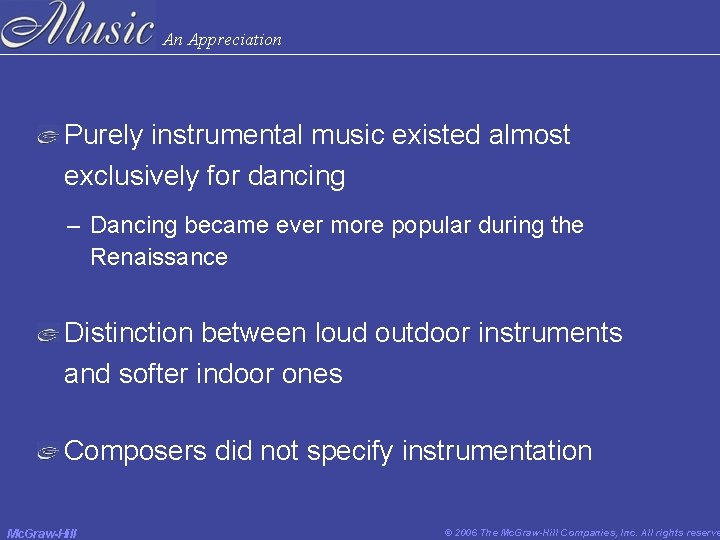 An Appreciation Purely instrumental music existed almost exclusively for dancing – Dancing became ever An Appreciation Purely instrumental music existed almost exclusively for dancing – Dancing became ever