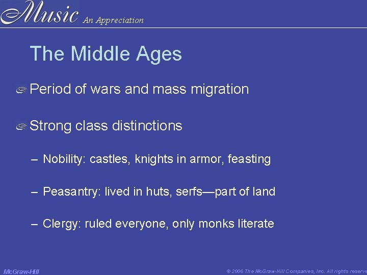 An Appreciation The Middle Ages Period of wars and mass migration Strong class distinctions An Appreciation The Middle Ages Period of wars and mass migration Strong class distinctions
