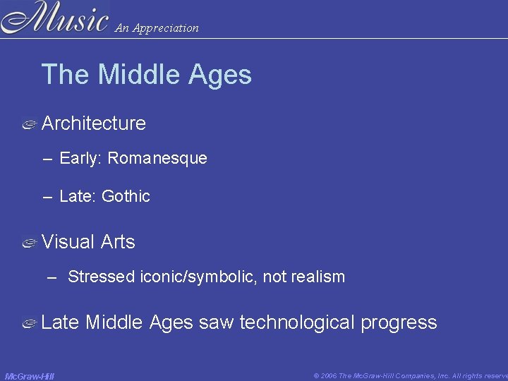 An Appreciation The Middle Ages Architecture – Early: Romanesque – Late: Gothic Visual Arts An Appreciation The Middle Ages Architecture – Early: Romanesque – Late: Gothic Visual Arts