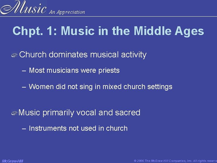 An Appreciation Chpt. 1: Music in the Middle Ages Church dominates musical activity – An Appreciation Chpt. 1: Music in the Middle Ages Church dominates musical activity –