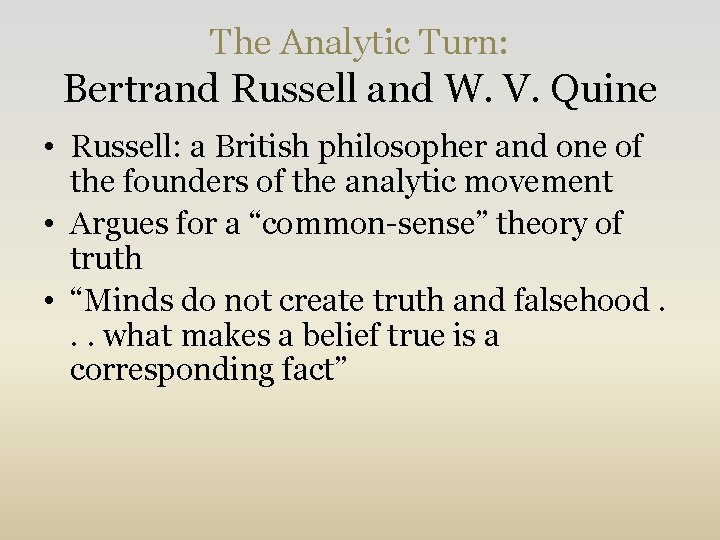 The Analytic Turn: Bertrand Russell and W. V. Quine • Russell: a British philosopher