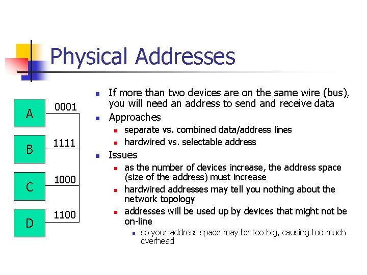 Physical Addresses n A 0001 n If more than two devices are on the