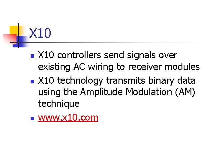 X 10 n n n X 10 controllers send signals over existing AC wiring