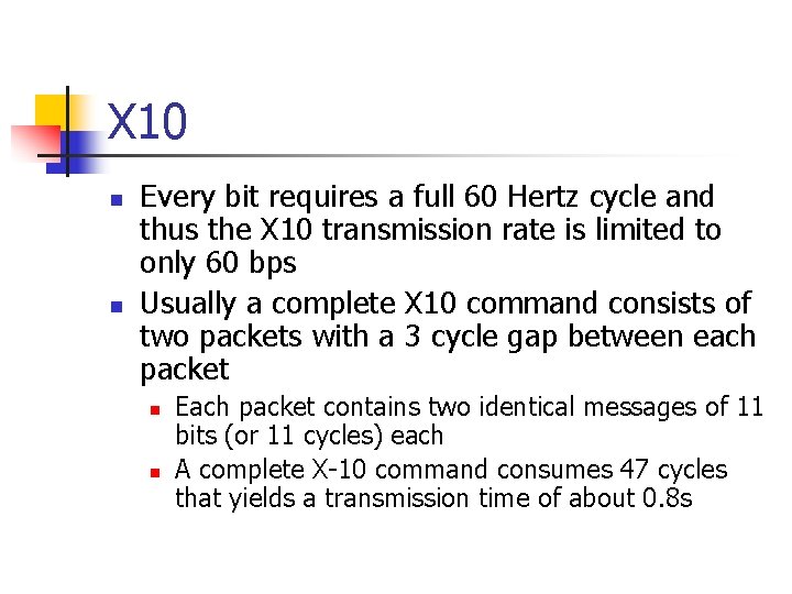 X 10 n n Every bit requires a full 60 Hertz cycle and thus