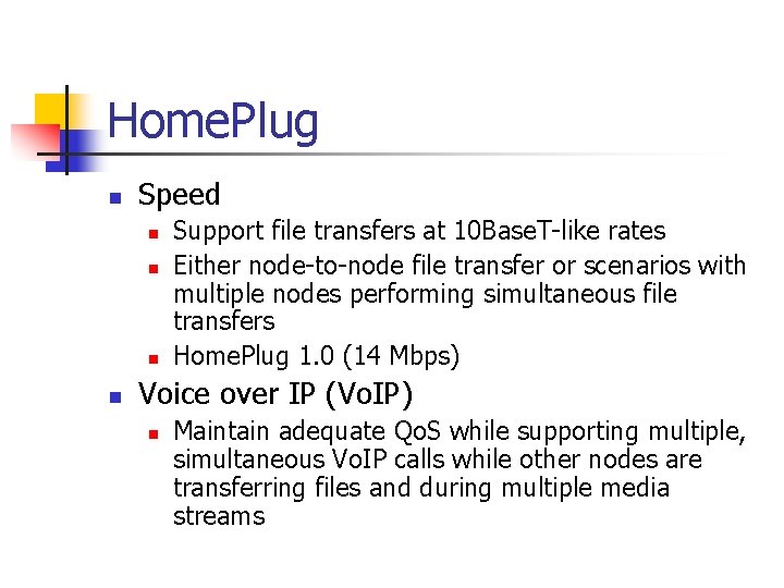 Home. Plug n Speed n n Support file transfers at 10 Base. T-like rates