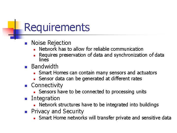 Requirements n Noise Rejection n Bandwidth n n n Sensors have to be connected