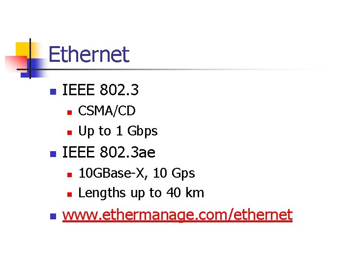 Ethernet n IEEE 802. 3 n n n IEEE 802. 3 ae n n