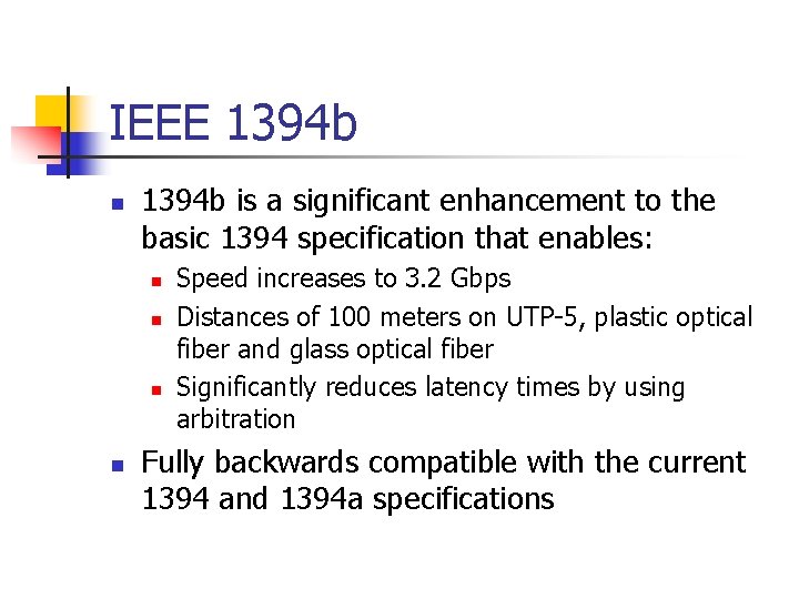 IEEE 1394 b n 1394 b is a significant enhancement to the basic 1394