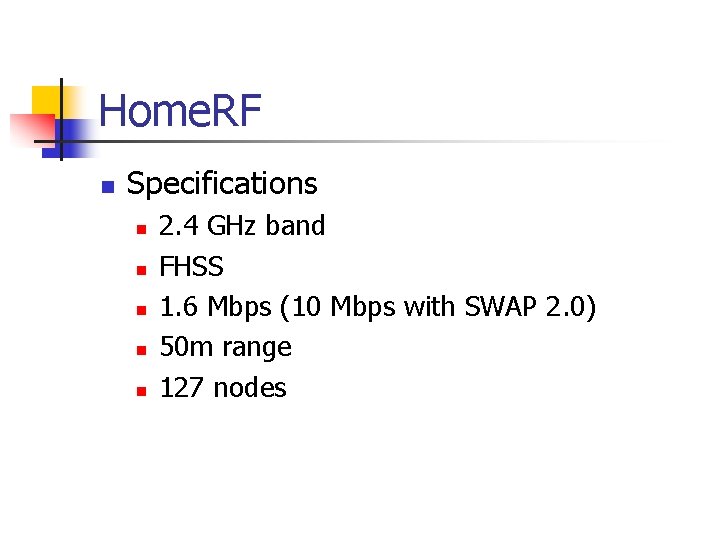 Home. RF n Specifications n n n 2. 4 GHz band FHSS 1. 6