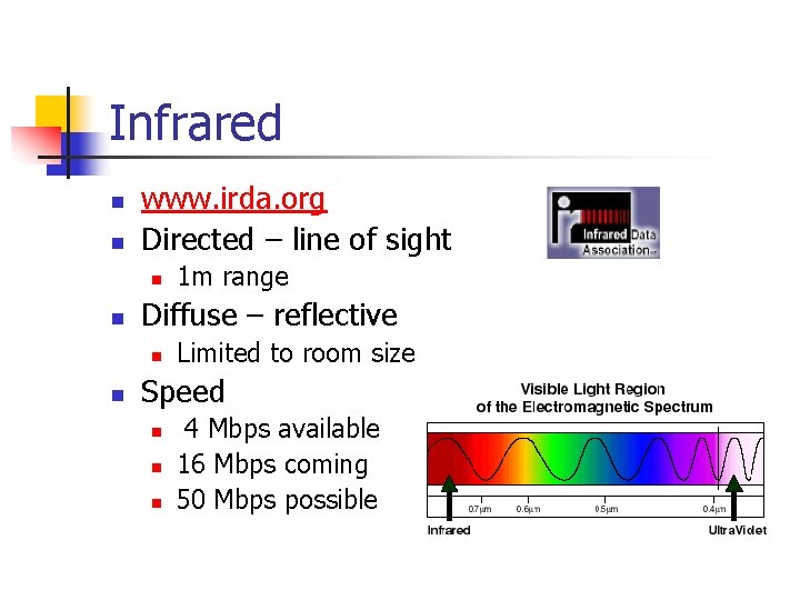 Infrared n n www. irda. org Directed – line of sight n n Diffuse