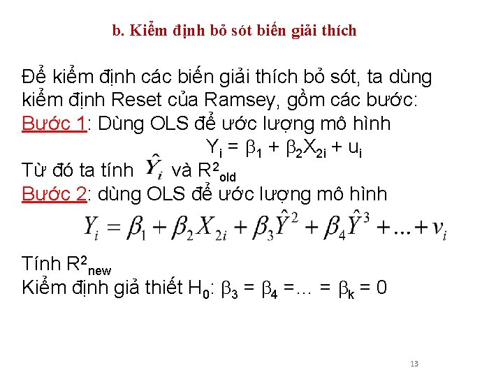 b. Kiểm định bỏ sót biến giải thích Để kiểm định các biến giải