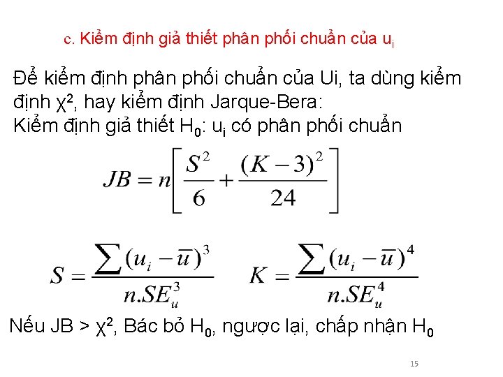 c. Kiểm định giả thiết phân phối chuẩn của ui Để kiểm định phân