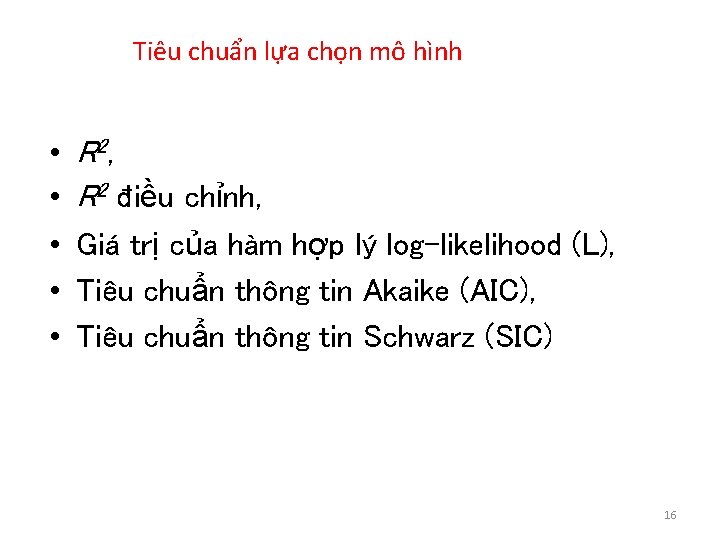 Tiêu chuẩn lựa chọn mô hình • • • R 2, R 2 điều