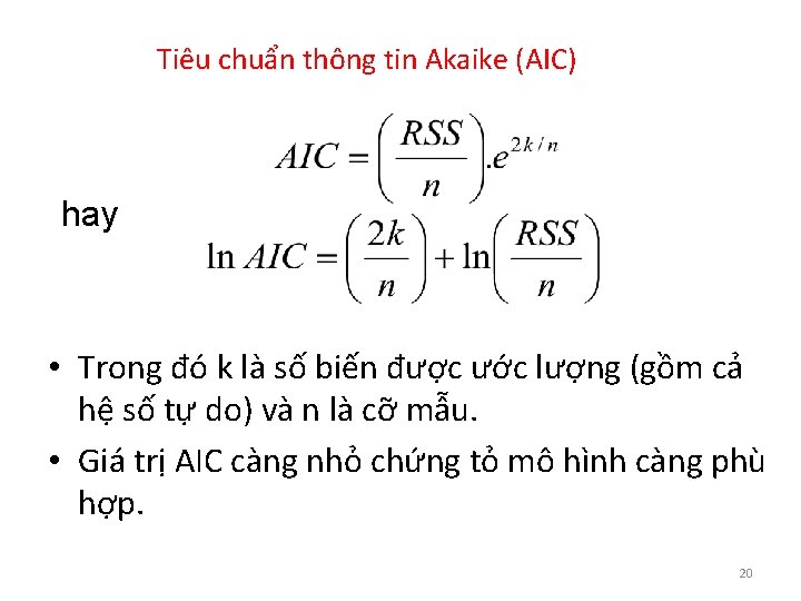 Tiêu chuẩn thông tin Akaike (AIC) hay • Trong đó k là số biến