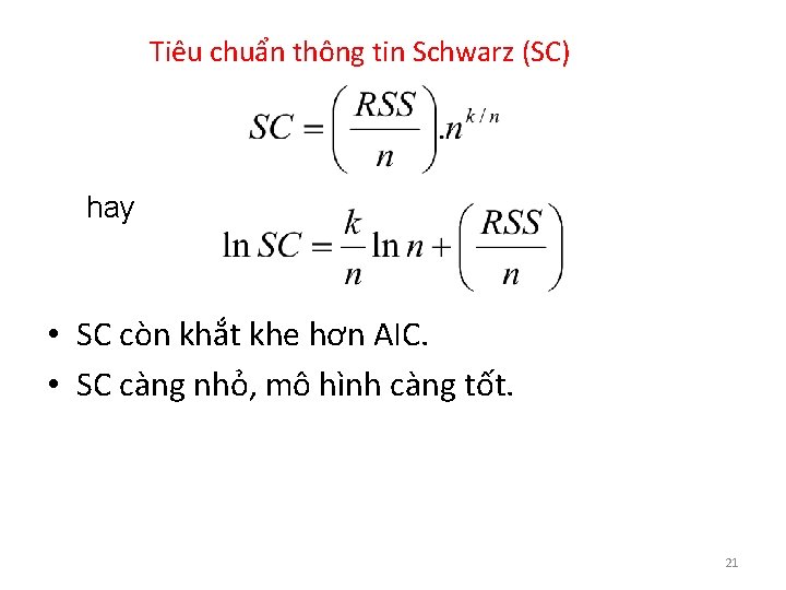 Tiêu chuẩn thông tin Schwarz (SC) hay • SC còn khắt khe hơn AIC.