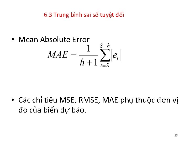 6. 3 Trung bình sai số tuyệt đối • Mean Absolute Error • Các