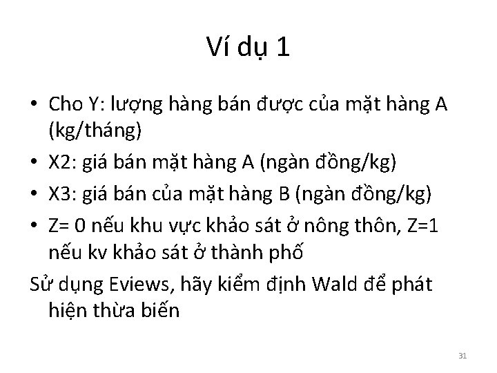 Ví dụ 1 • Cho Y: lượng hàng bán được của mặt hàng A