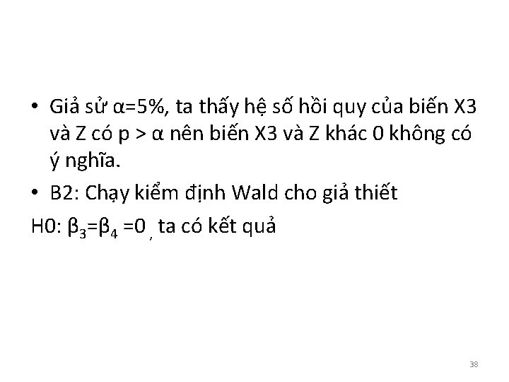  • Giả sử α=5%, ta thấy hệ số hồi quy của biến X