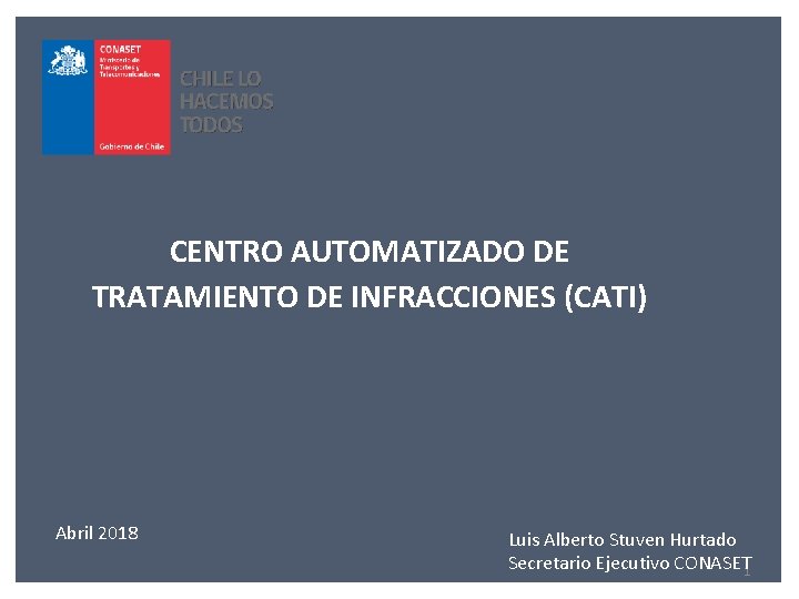 CONASET - Ministerio de Transportes y Telecomunicaciones Gobierno de Chile CENTRO AUTOMATIZADO DE TRATAMIENTO
