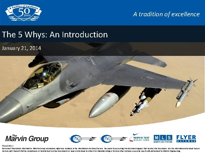 A tradition of excellence The 5 Whys: An Introduction January 21, 2014 TR-823 REV