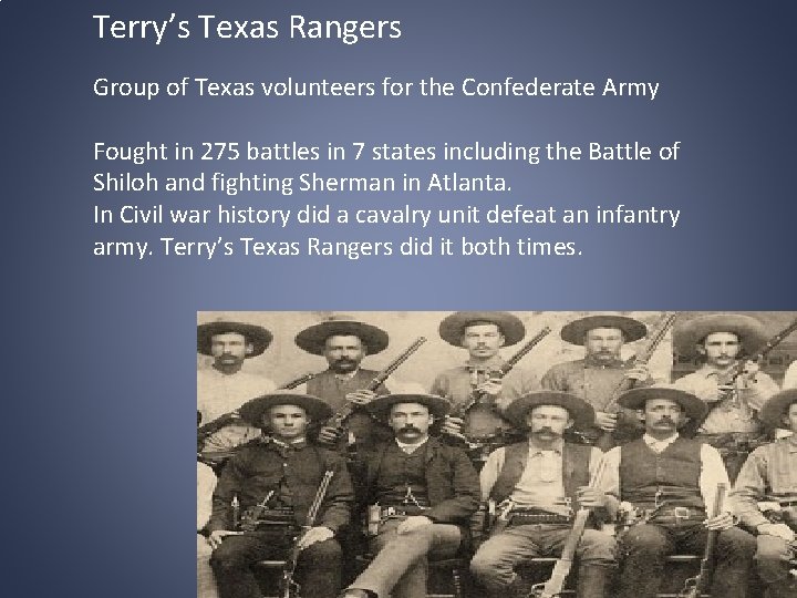 Terry’s Texas Rangers Group of Texas volunteers for the Confederate Army Fought in 275