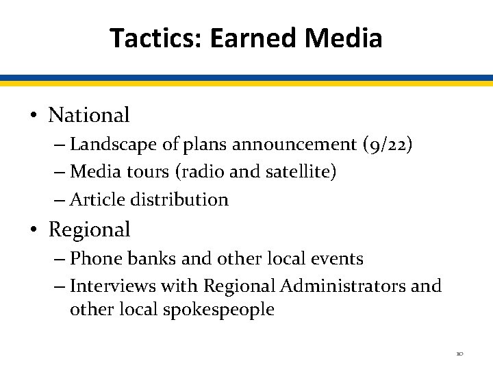 Tactics: Earned Media • National – Landscape of plans announcement (9/22) – Media tours