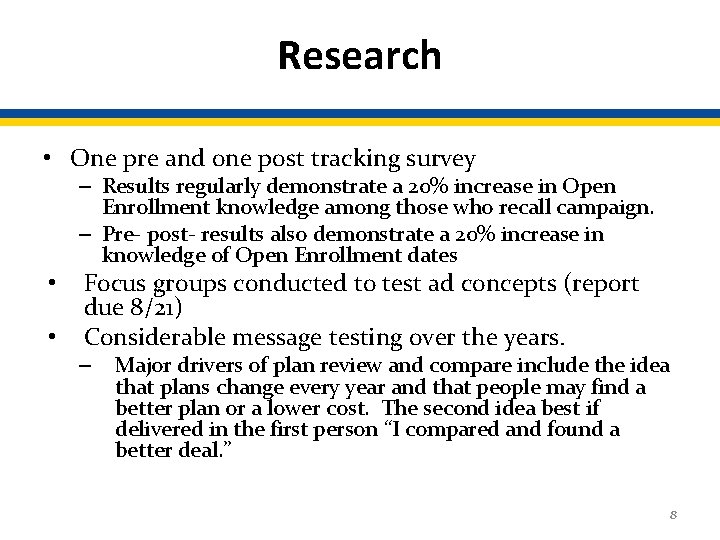 Research • One pre and one post tracking survey – Results regularly demonstrate a