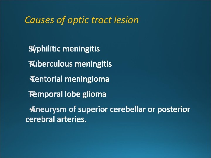 Causes of optic tract lesion 