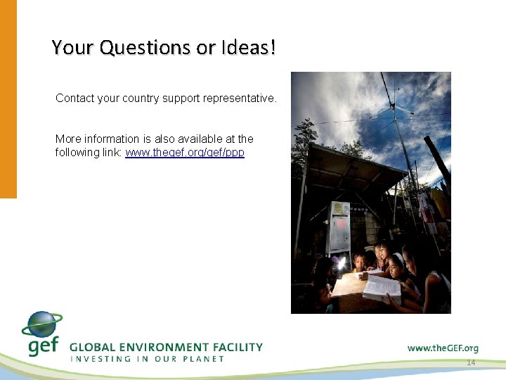 Your Questions or Ideas! Contact your country support representative. More information is also available