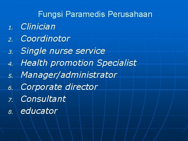 1. 2. 3. 4. 5. 6. 7. 8. Fungsi Paramedis Perusahaan Clinician Coordinotor Single