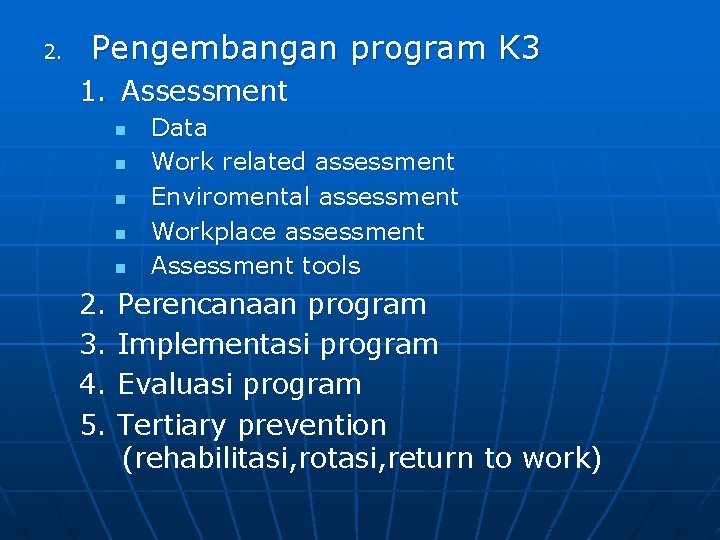 2. Pengembangan program K 3 1. Assessment n n n 2. 3. 4. 5.