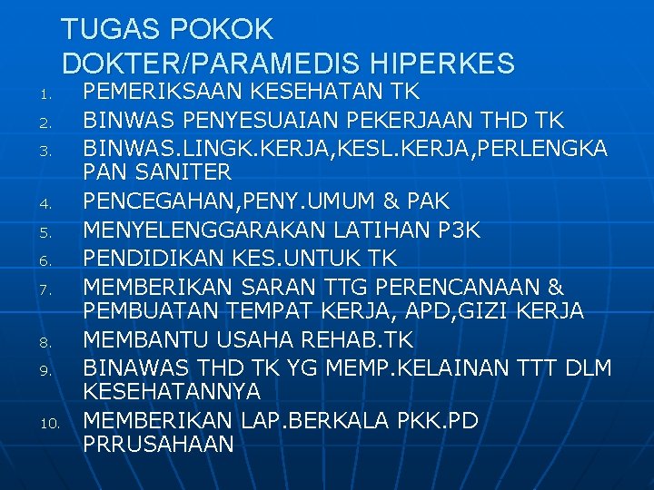 TUGAS POKOK DOKTER/PARAMEDIS HIPERKES 1. 2. 3. 4. 5. 6. 7. 8. 9. 10.