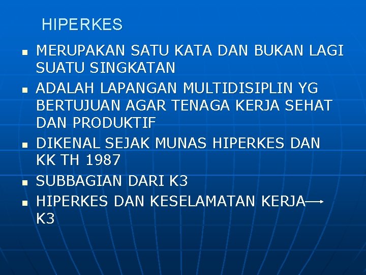 HIPERKES n n n MERUPAKAN SATU KATA DAN BUKAN LAGI SUATU SINGKATAN ADALAH LAPANGAN