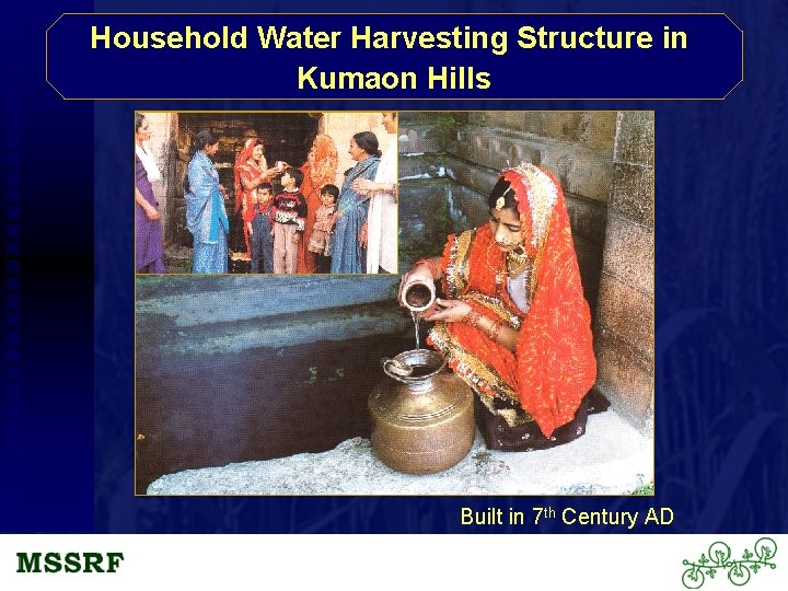 Household Water Harvesting Structure in Kumaon Hills Built in 7 th Century AD 