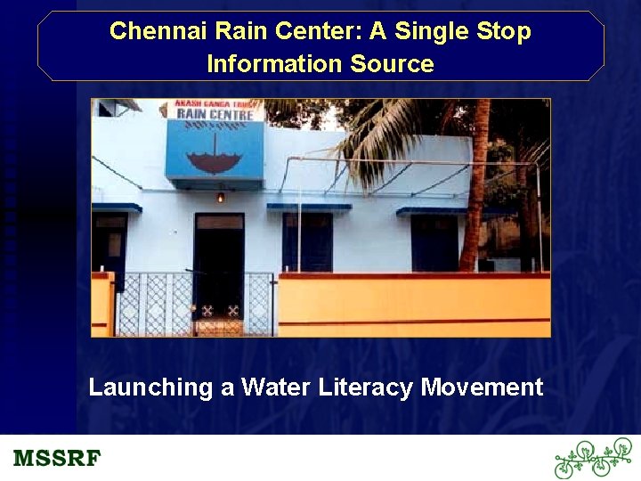 Chennai Rain Center: A Single Stop Information Source Launching a Water Literacy Movement 