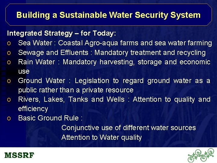 Building a Sustainable Water Security System Integrated Strategy – for Today: o Sea Water