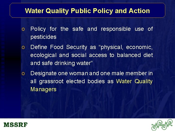 Water Quality Public Policy and Action o Policy for the safe and responsible use