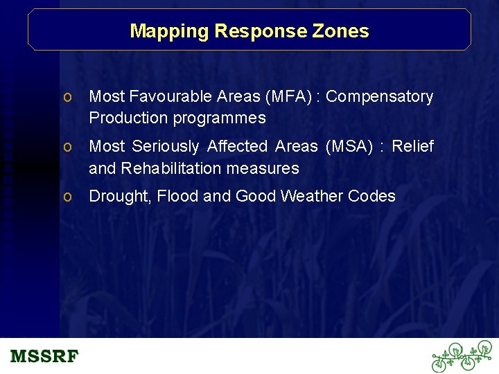 Mapping Response Zones o Most Favourable Areas (MFA) : Compensatory Production programmes o Most