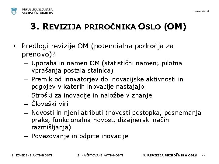 3. REVIZIJA PRIROČNIKA OSLO (OM) • Predlogi revizije OM (potencialna področja za prenovo)? –