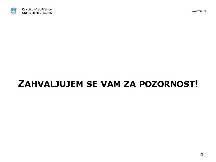 ZAHVALJUJEM SE VAM ZA POZORNOST! 13 