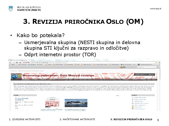3. REVIZIJA PRIROČNIKA OSLO (OM) • Kako bo potekala? – Usmerjevalna skupina (NESTI skupina 3. REVIZIJA PRIROČNIKA OSLO (OM) • Kako bo potekala? – Usmerjevalna skupina (NESTI skupina