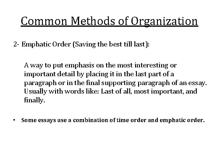 Common Methods of Organization 2 - Emphatic Order (Saving the best till last): A