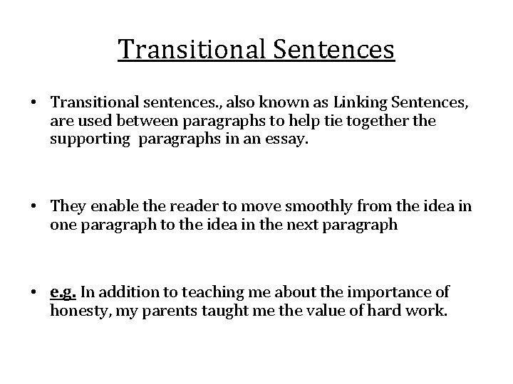 Transitional Sentences • Transitional sentences. , also known as Linking Sentences, are used between