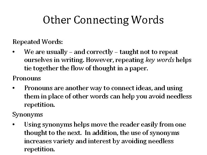 Other Connecting Words Repeated Words: • We are usually – and correctly – taught