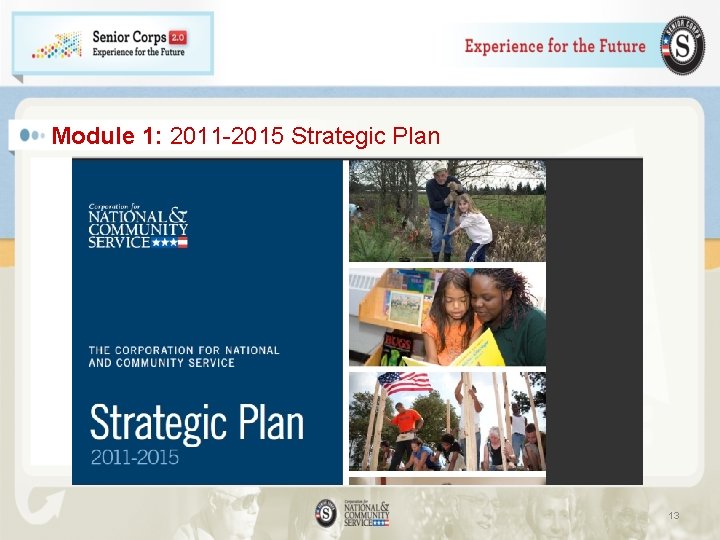 Module 1: 2011 -2015 Strategic Plan 13 
