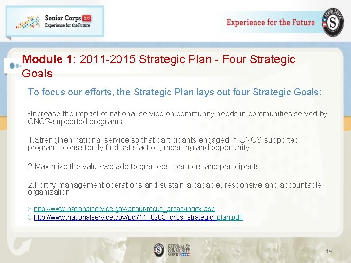 Module 1: 2011 -2015 Strategic Plan - Four Strategic Goals To focus our efforts,