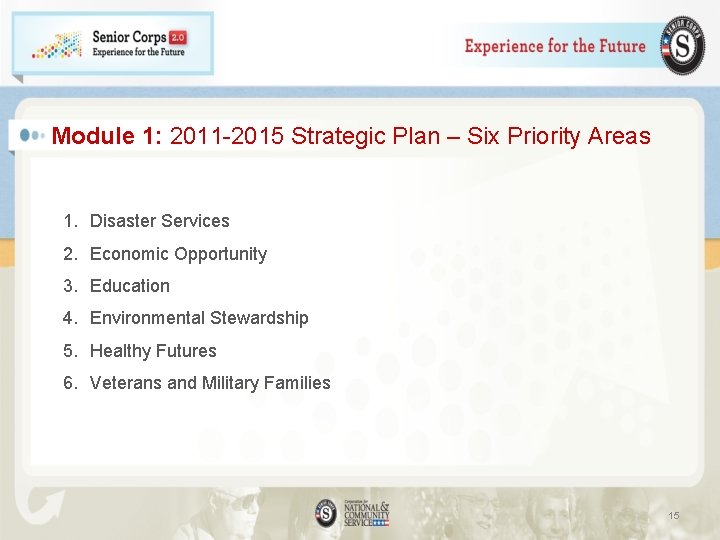 Module 1: 2011 -2015 Strategic Plan – Six Priority Areas 1. Disaster Services 2.